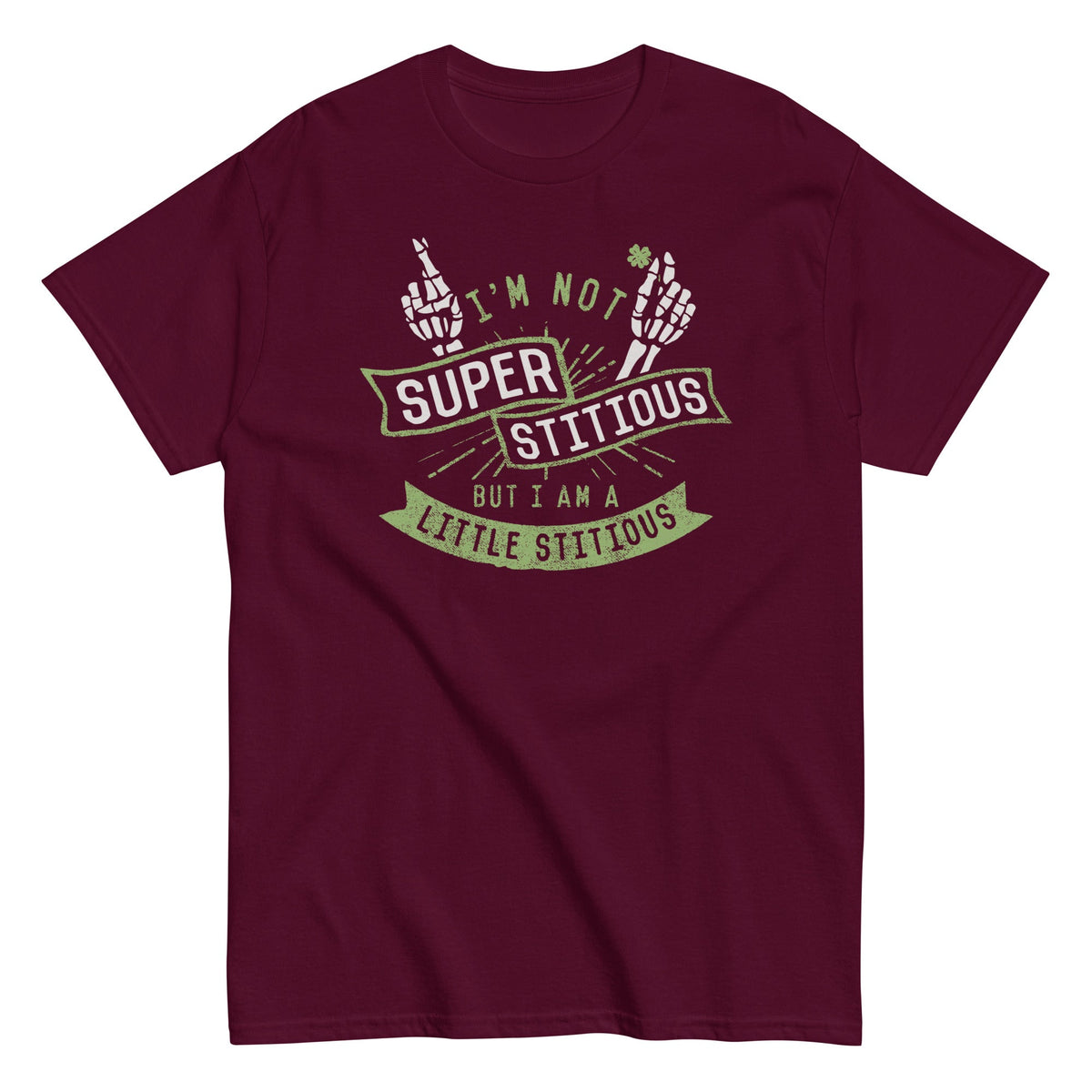I'm Not Superstitious. But I Am A Little Stitious Men's Classic Tee