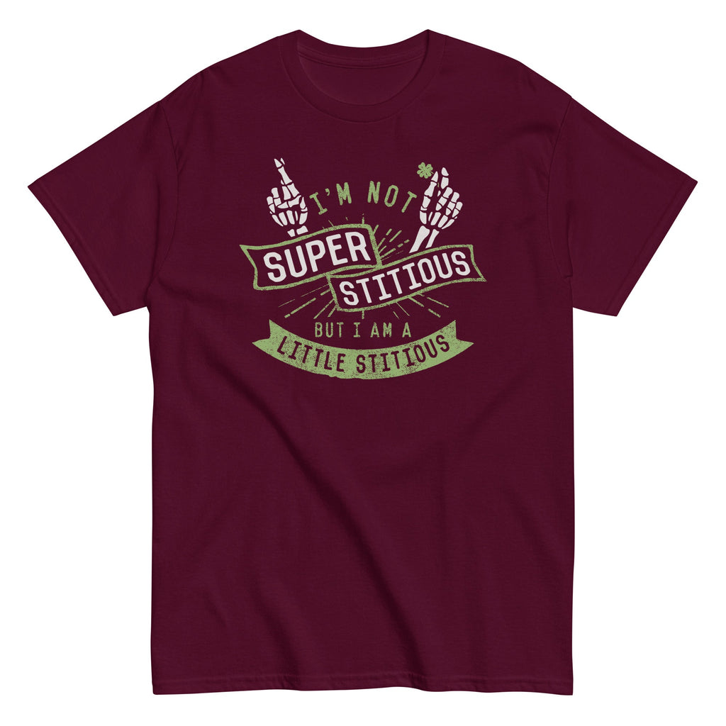 I'm Not Superstitious. But I Am A Little Stitious Men's Classic Tee