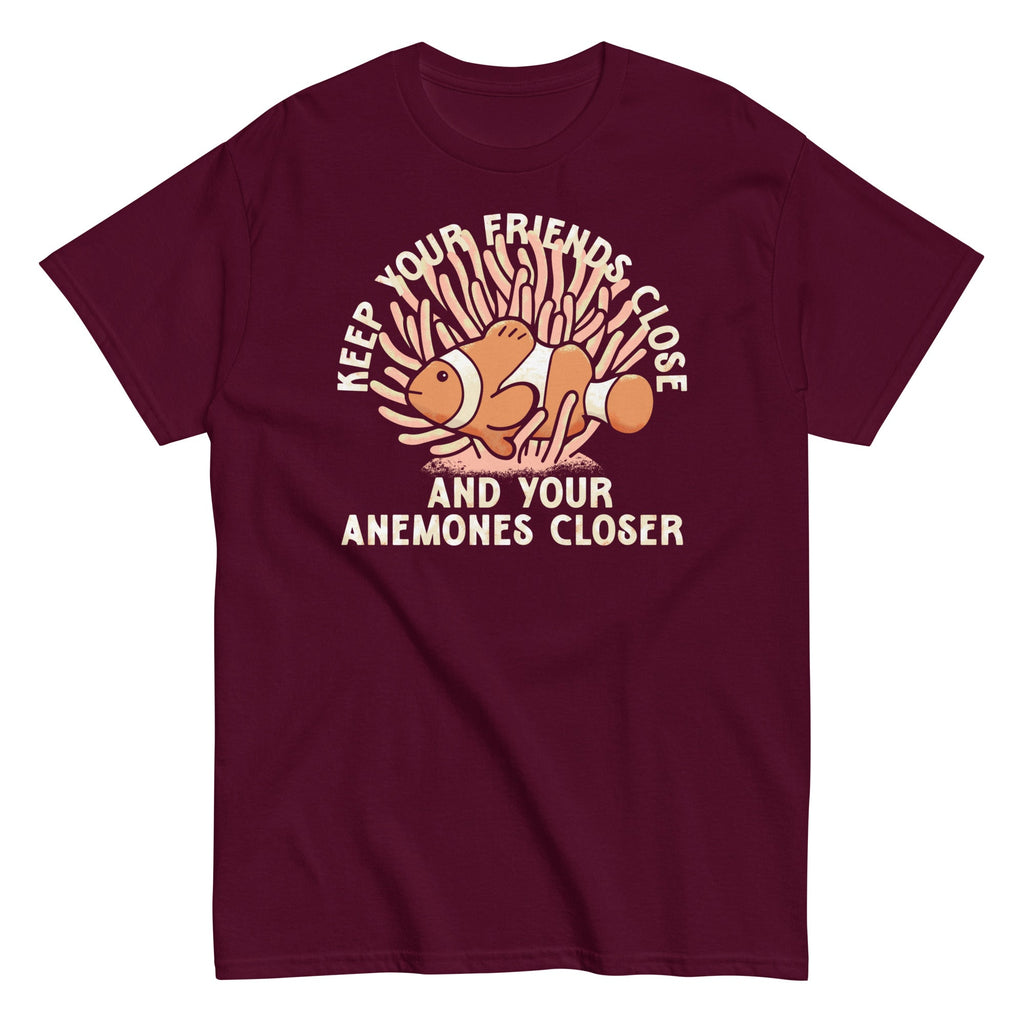 Keep Your Friends Close And Your Anemones Closer Men's Classic Tee