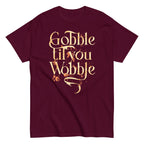Gobble Til You Wobble Men's Classic Tee