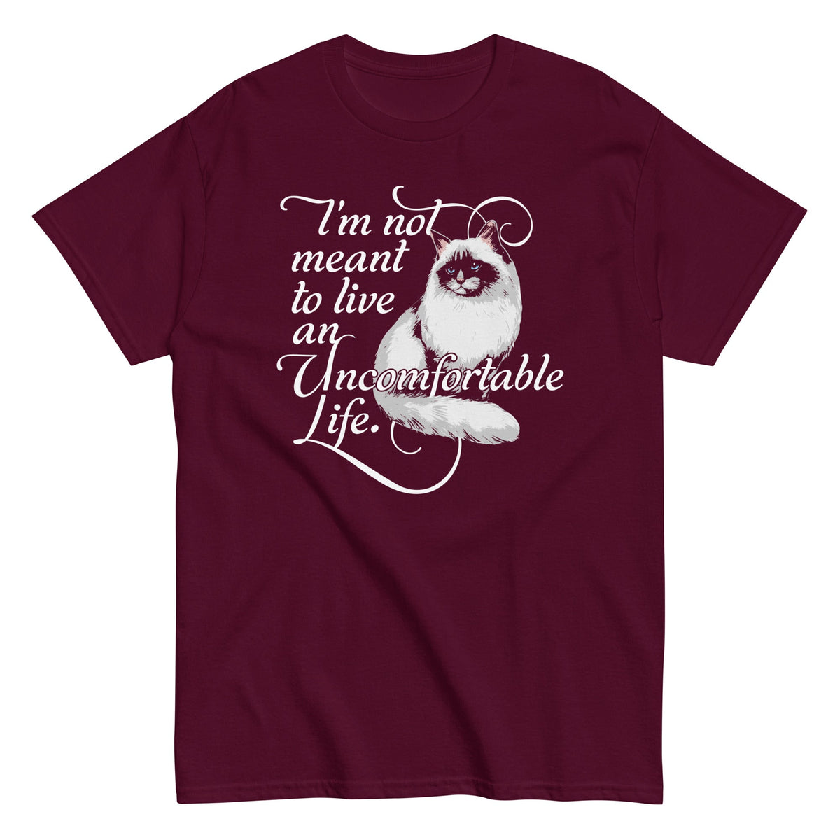 I'm Not Meant To Live An Uncomfortable Life Men's Classic Tee