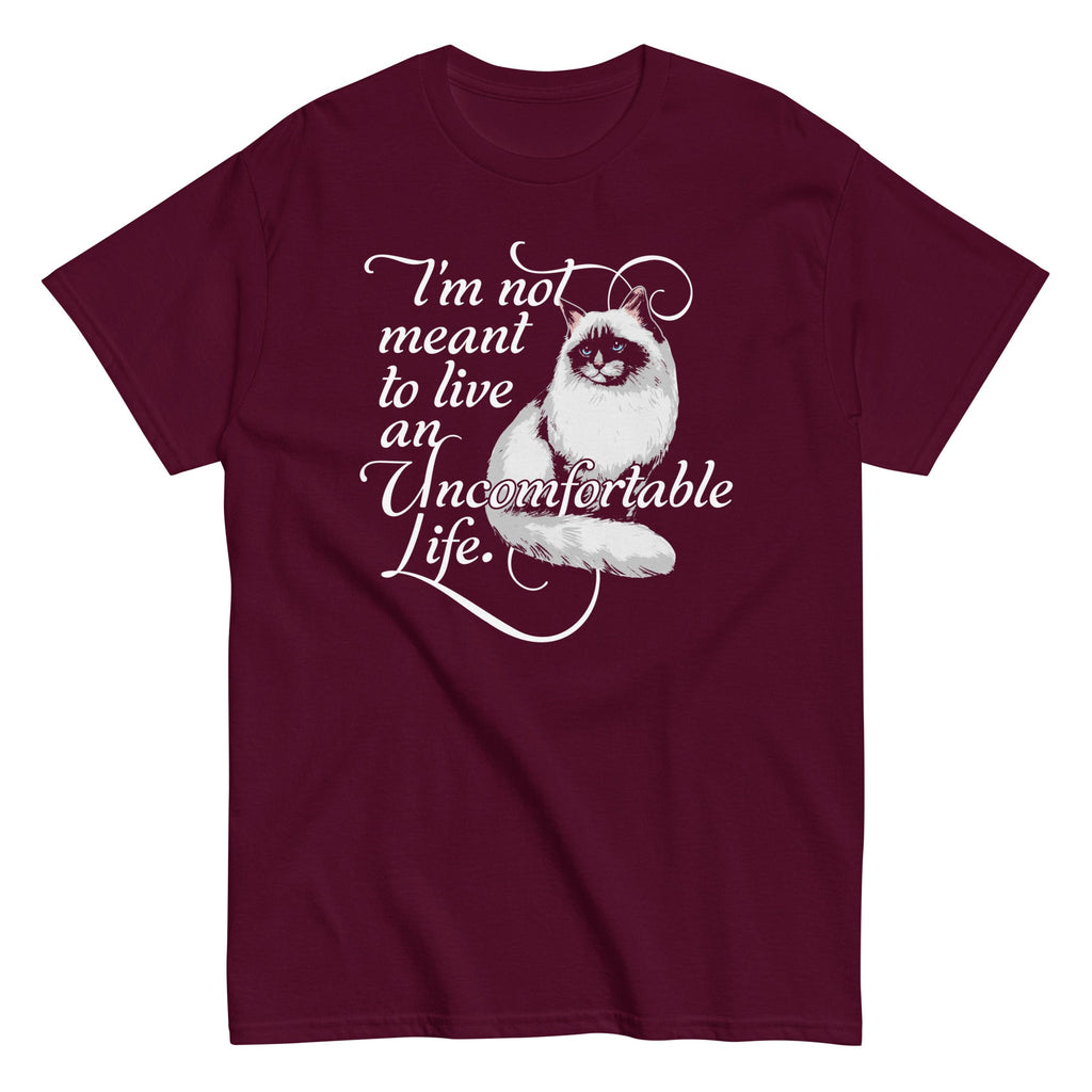 I'm Not Meant To Live An Uncomfortable Life Men's Classic Tee