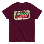 I Find Your Lack Of Cheer Disturbing Men's Classic Tee