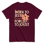 Born To Jest Forced To Joust Men's Classic Tee