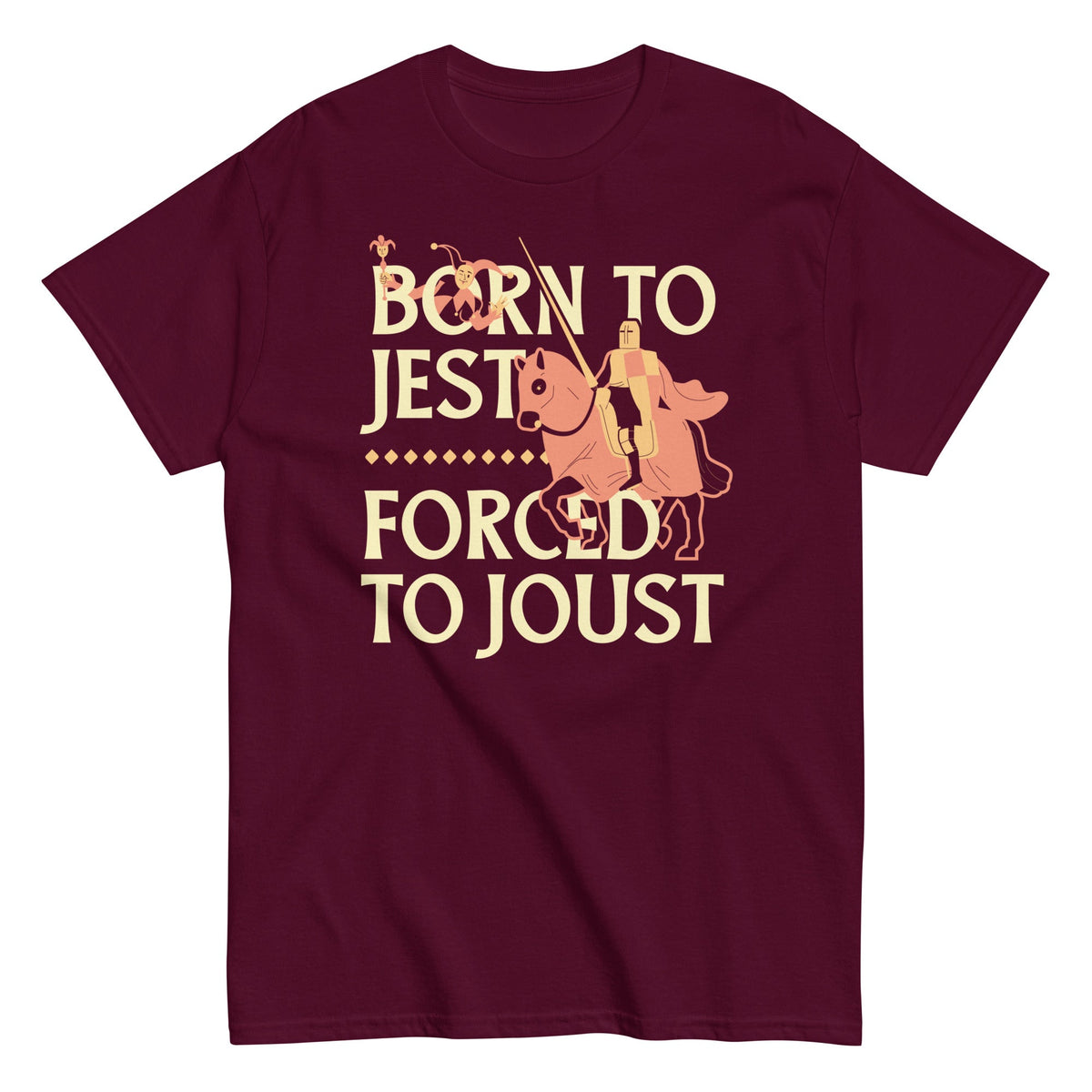 Born To Jest Forced To Joust Men's Classic Tee