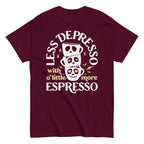 Less Depresso With A Little More Espresso Men's Classic Tee