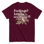 Feelings? In This Economy?! Men's Classic Tee
