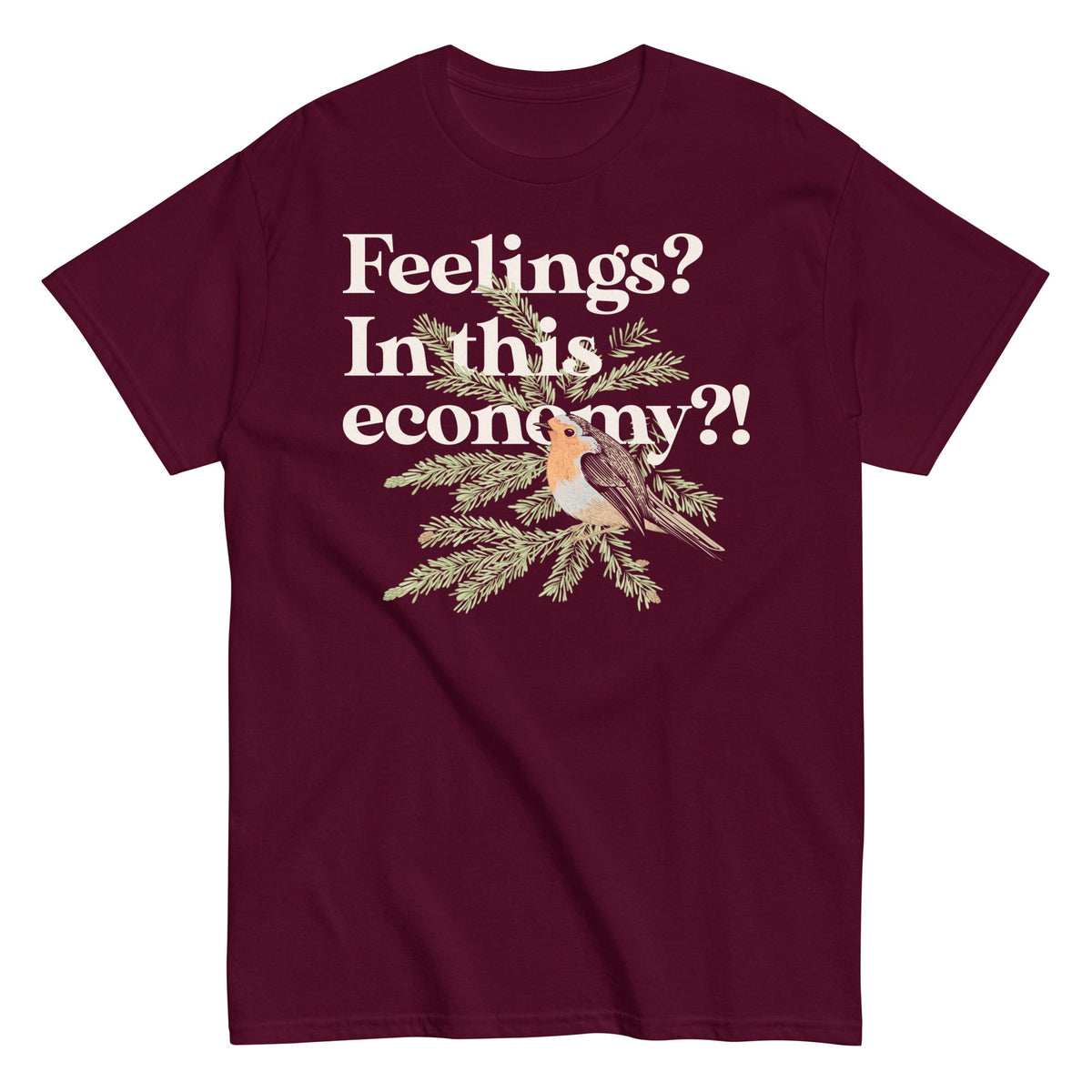 Feelings? In This Economy?! Men's Classic Tee
