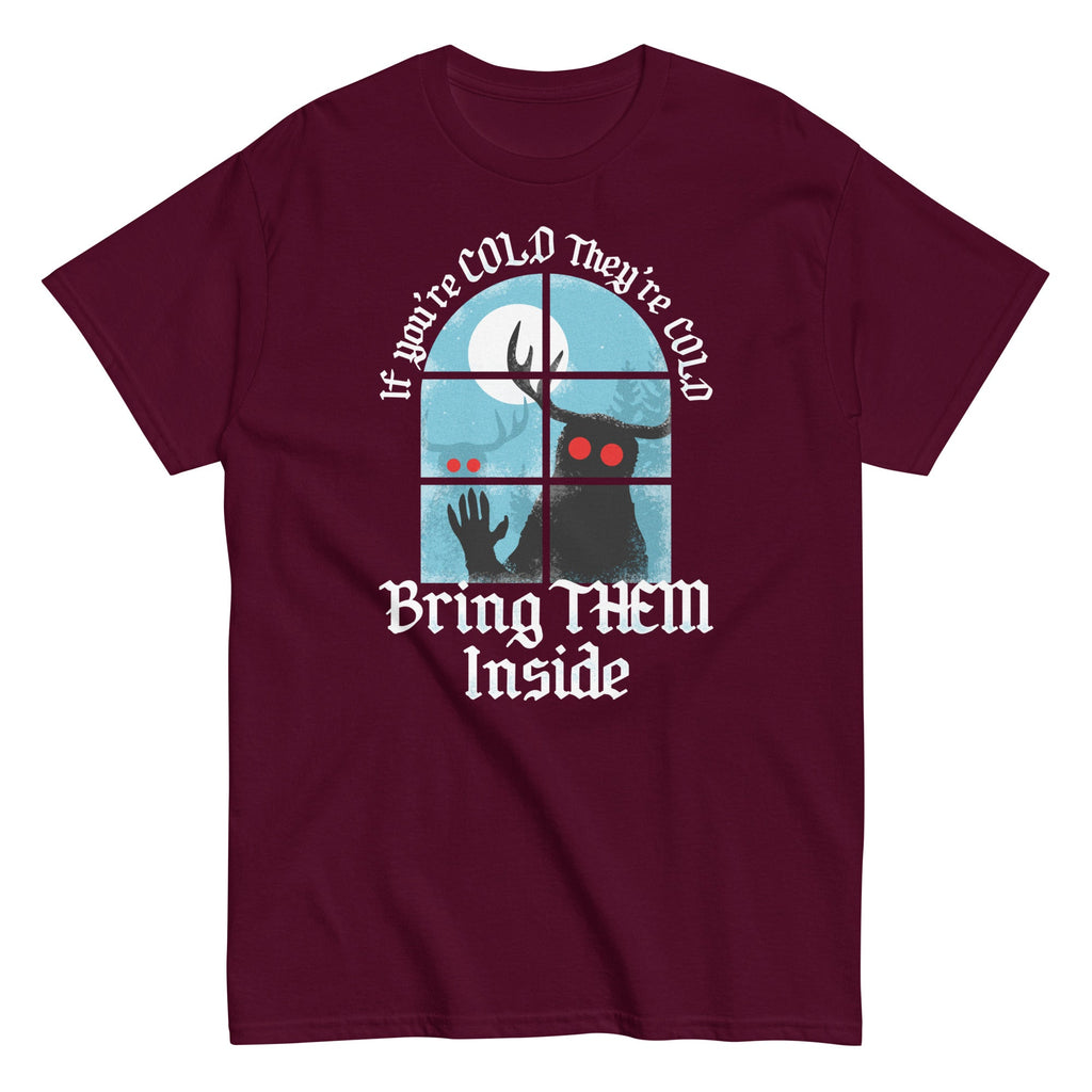 If You're Cold They're Cold Bring Them Inside Men's Classic Tee