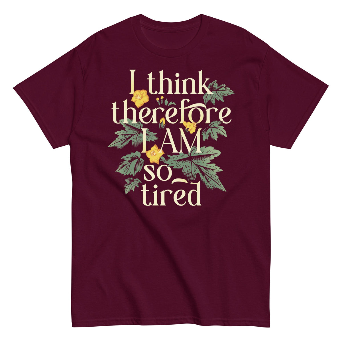 I Think Therefore I Am So Tired Men's Classic Tee