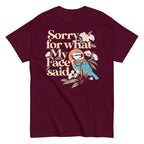 Sorry For What My Face Said Men's Classic Tee