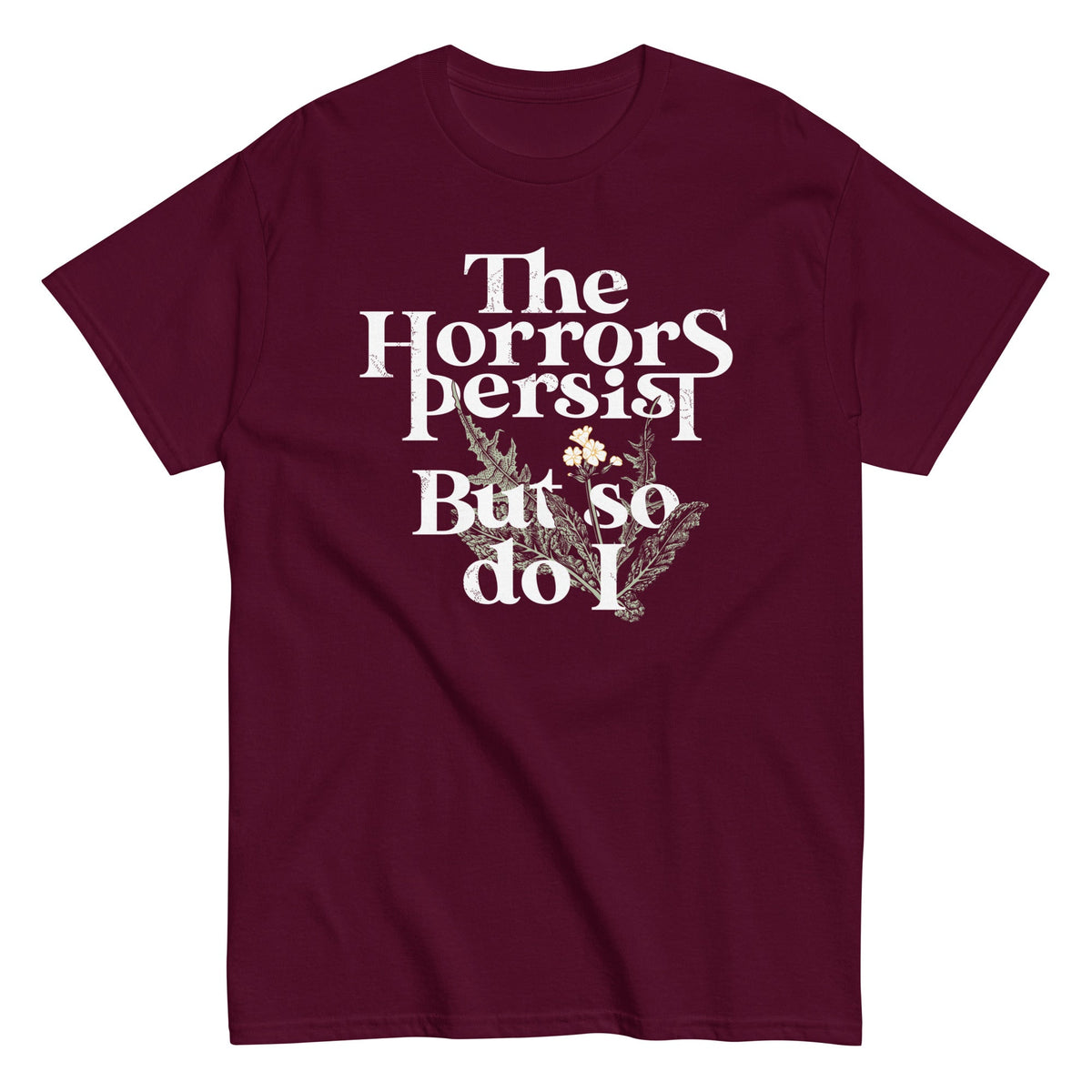 The Horrors Persist But So Do I Men's Classic Tee
