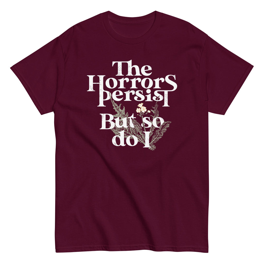 The Horrors Persist But So Do I Men's Classic Tee