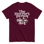 The Horrors Persist But So Do I Men's Classic Tee