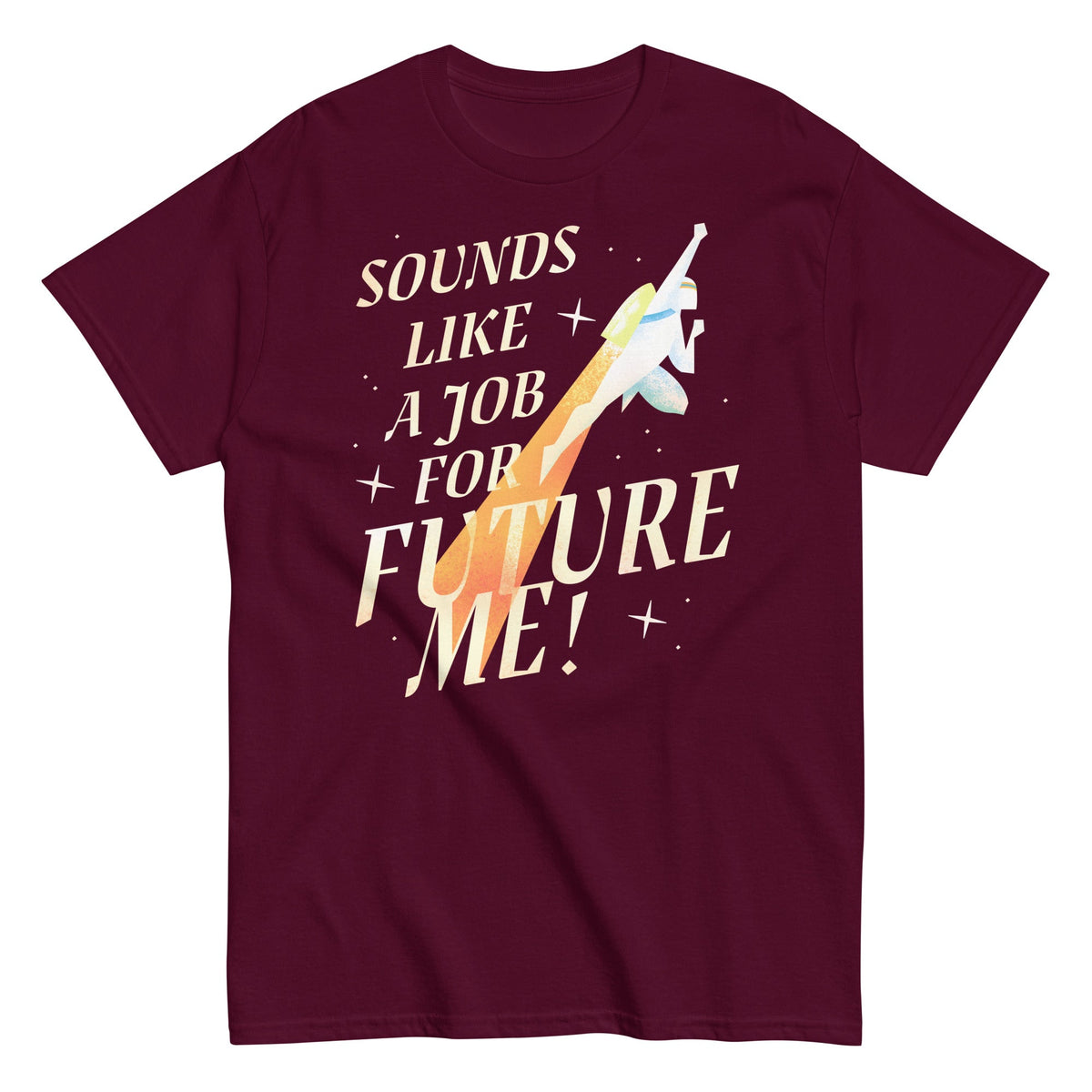 Sounds Like A Job For Future Me! Men's Classic Tee