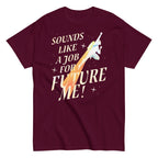 Sounds Like A Job For Future Me! Men's Classic Tee