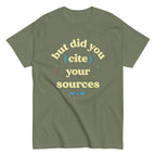 But Did You Cite Your Sources Men's Classic Tee