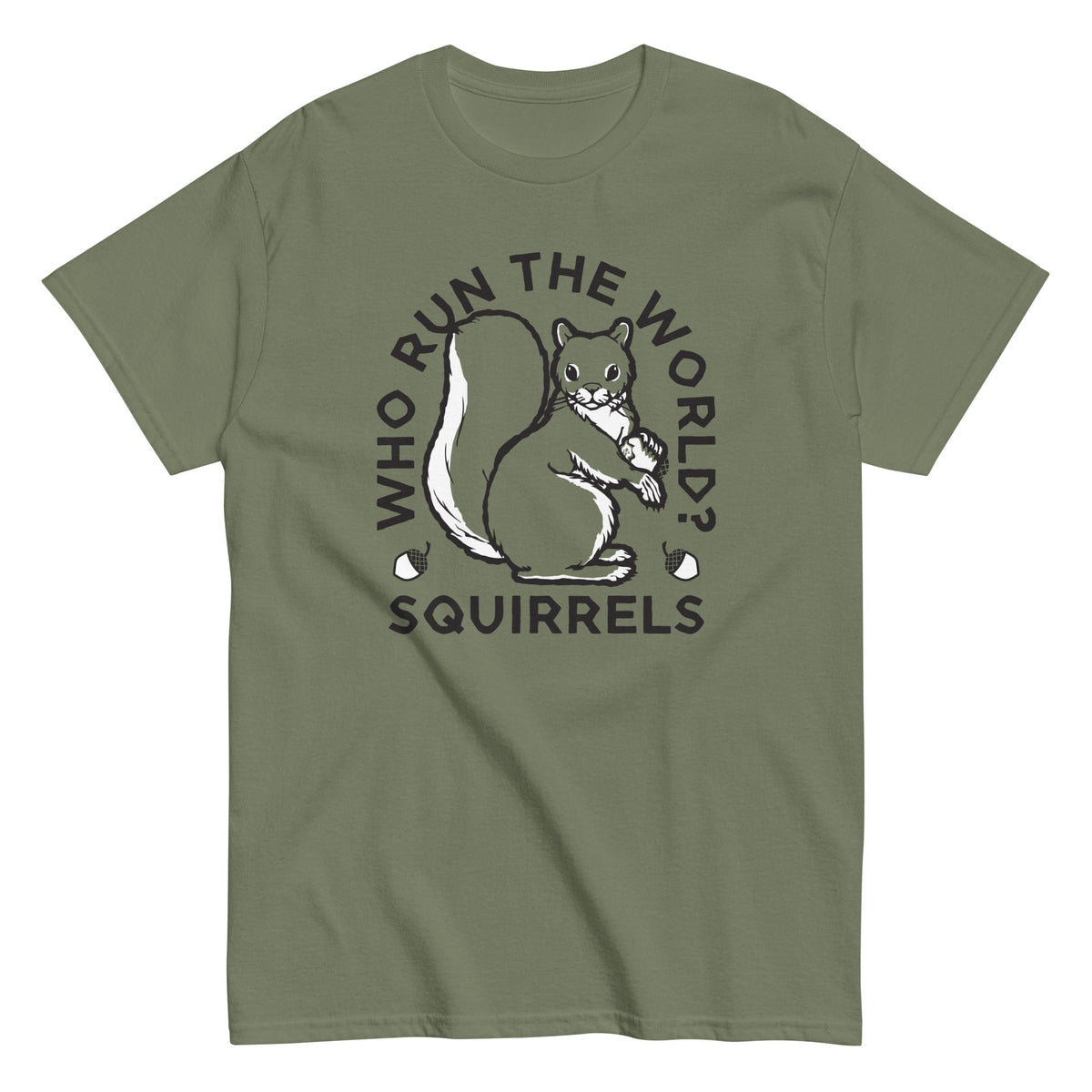 Who Run The World? Squirrels Men's Classic Tee