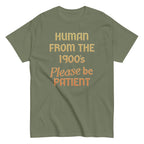 Human From The 1900's Please Be Patient Men's Classic Tee