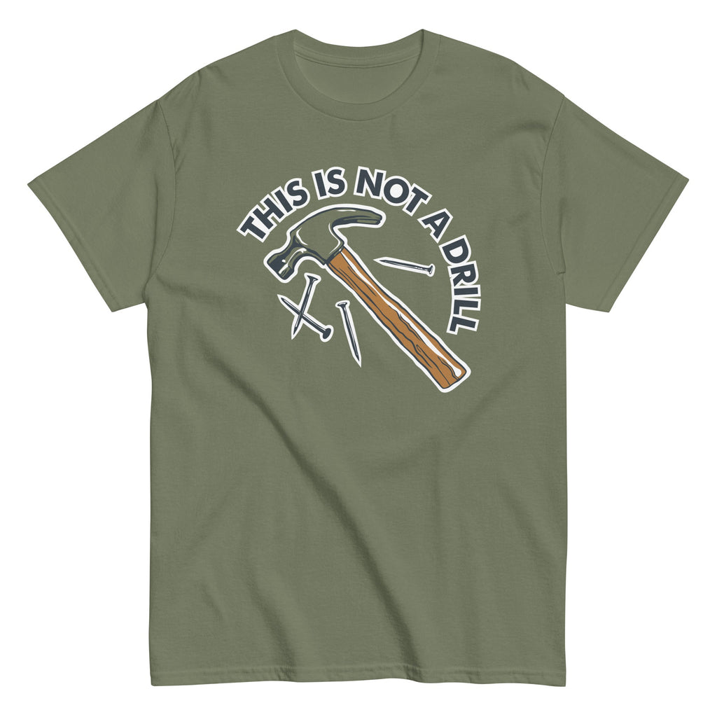 This Is Not A Drill Men's Classic Tee