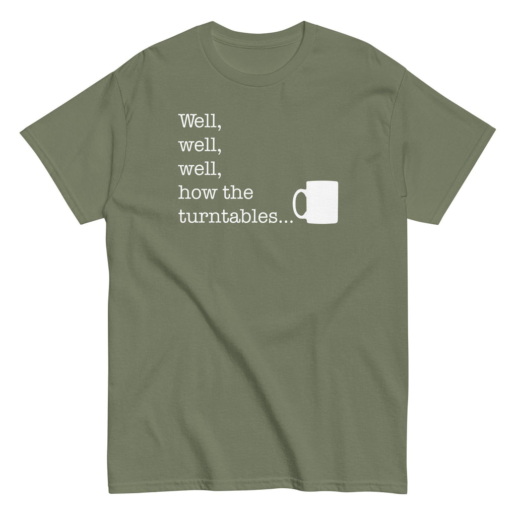 Well. Well. Well. How The Turntables Men's Classic Tee