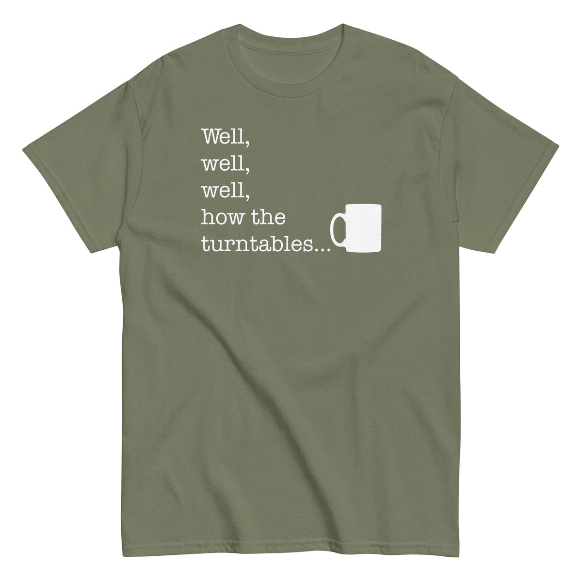 Well. Well. Well. How The Turntables Men's Classic Tee