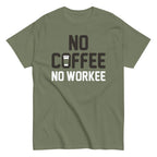 No Coffee No Workee Men's Classic Tee