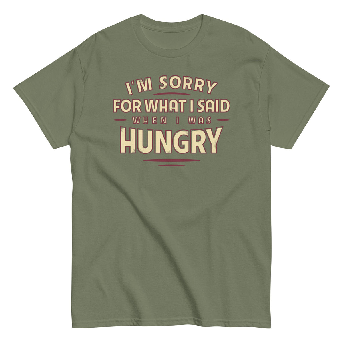 What I Said When I Was Hungry Men's Classic Tee