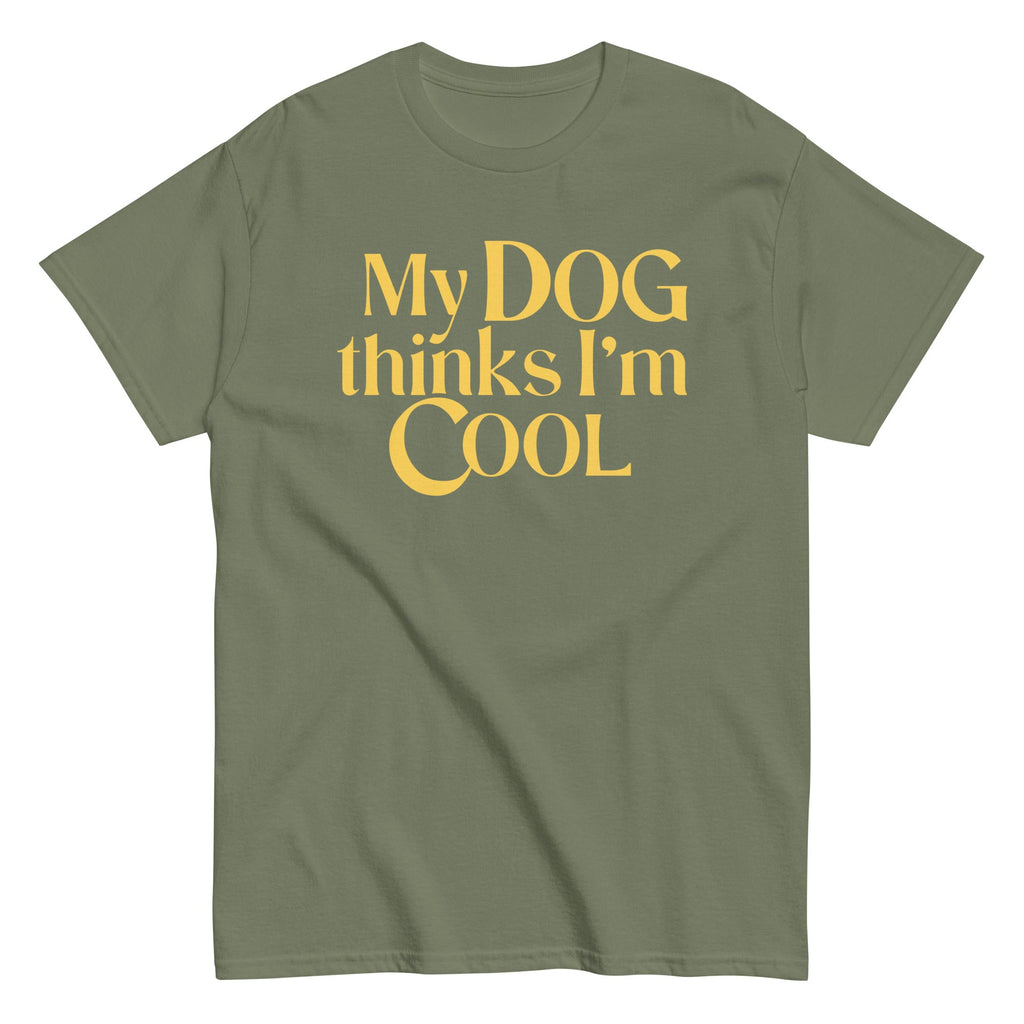 My Dog Thinks I'm Cool Men's Classic Tee