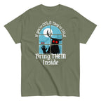 If You're Cold They're Cold Bring Them Inside Men's Classic Tee
