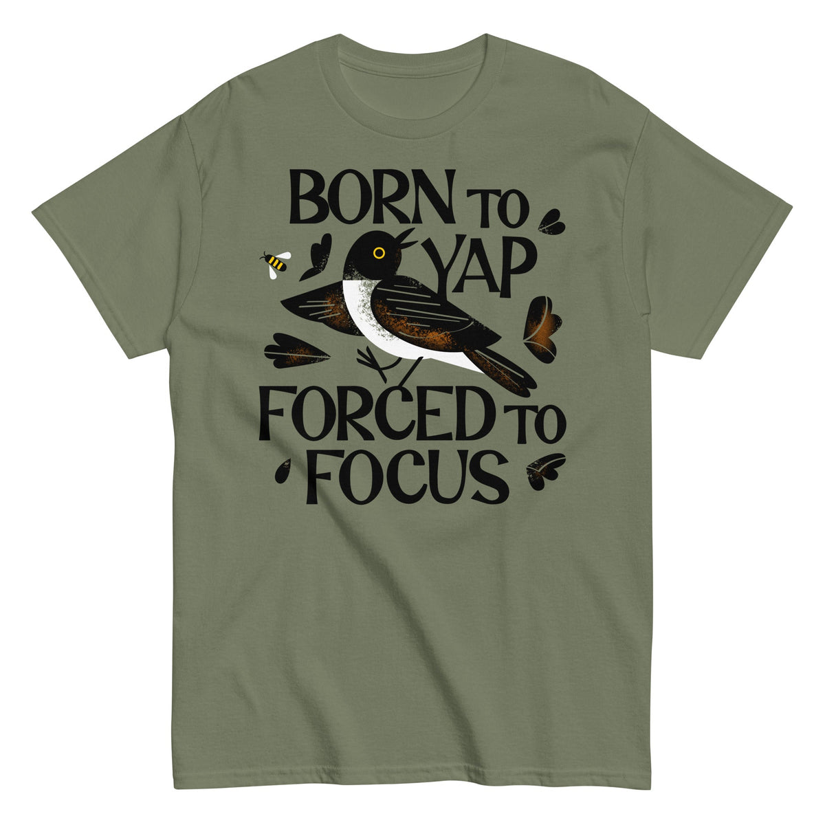 Born To Yap Forced To Focus Men's Classic Tee