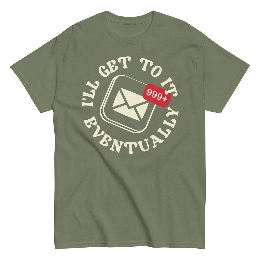 I'll Get To It Eventually Men's Classic Tee