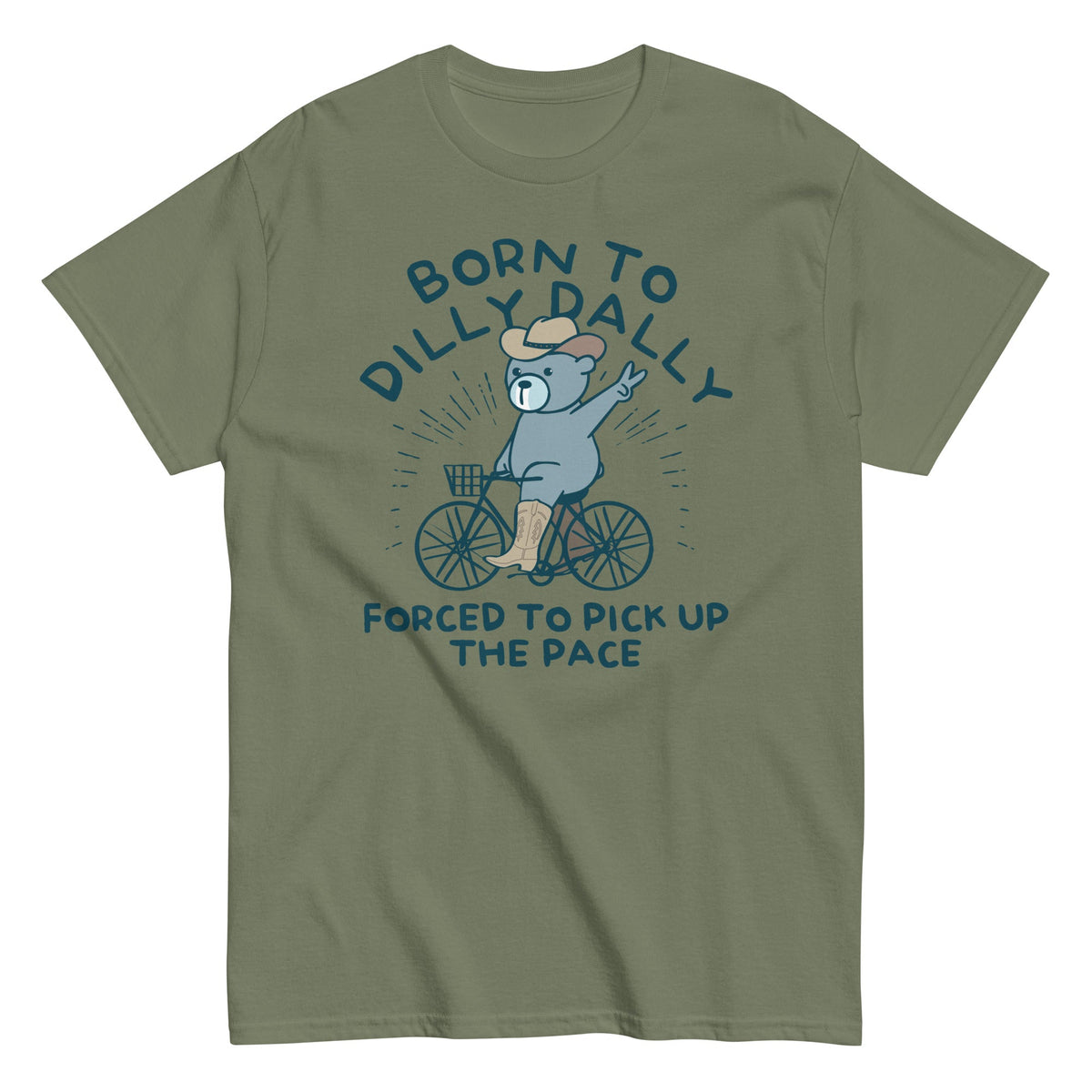 Born To Dilly Dally Forced To Pick Up The Pace Men's Classic Tee