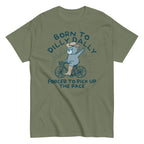Born To Dilly Dally Forced To Pick Up The Pace Men's Classic Tee