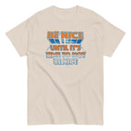 Be Nice Men's Classic Tee