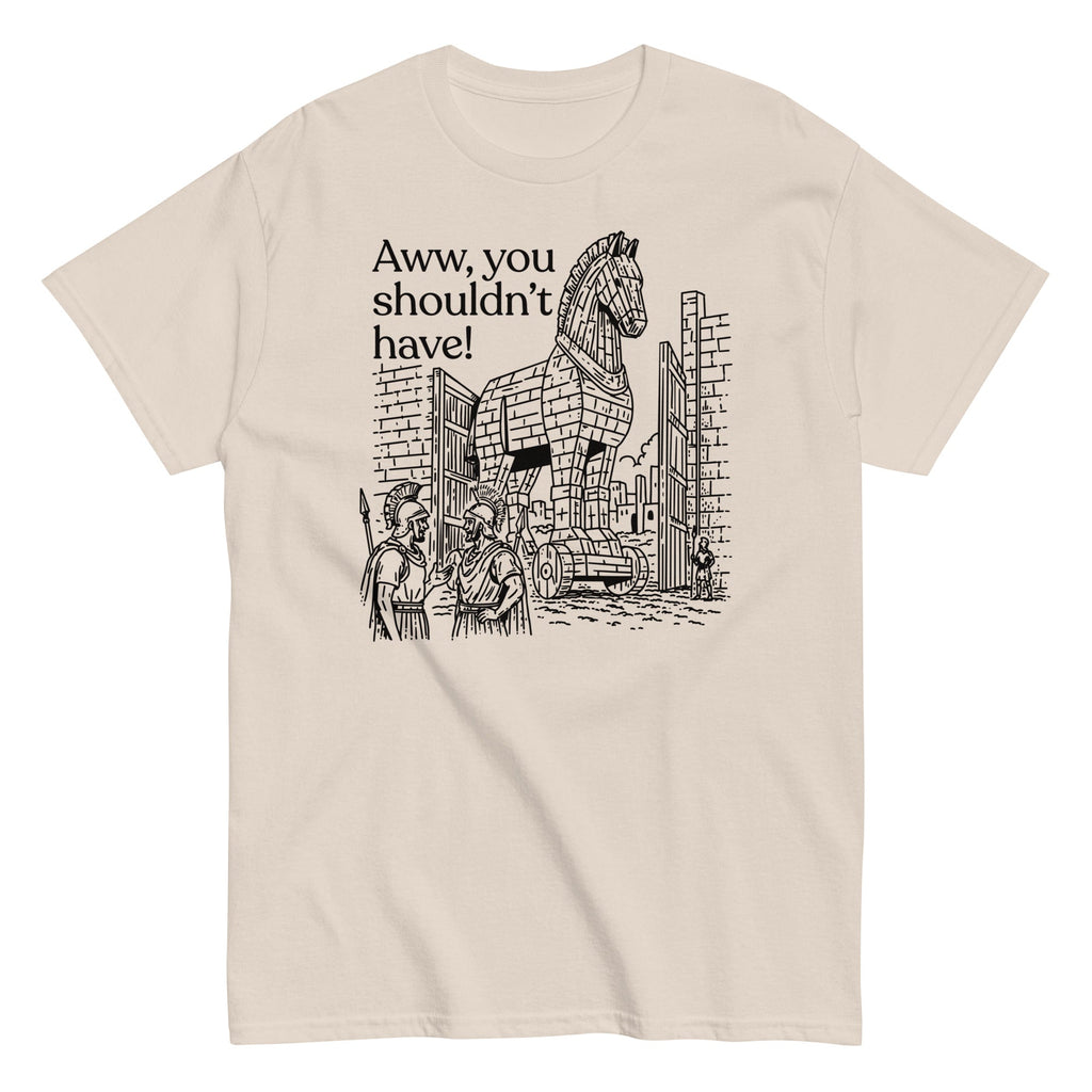 Aww. You Shouldn't Have! Men's Classic Tee
