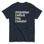 Attention Deficit Hey. Donuts! Men's Classic Tee