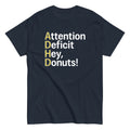 Attention Deficit Hey. Donuts! Men's Classic Tee