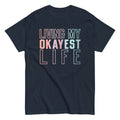 Living My Okayest Life Men's Classic Tee