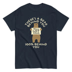 There's A Bear Behind You. 100% Behind You Men's Classic Tee