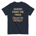 Human From The 1900's Please Be Patient Men's Classic Tee