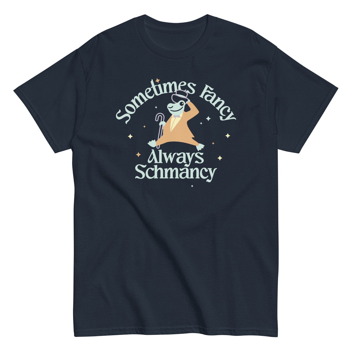 Sometimes Fancy Always Schmancy Men's Classic Tee