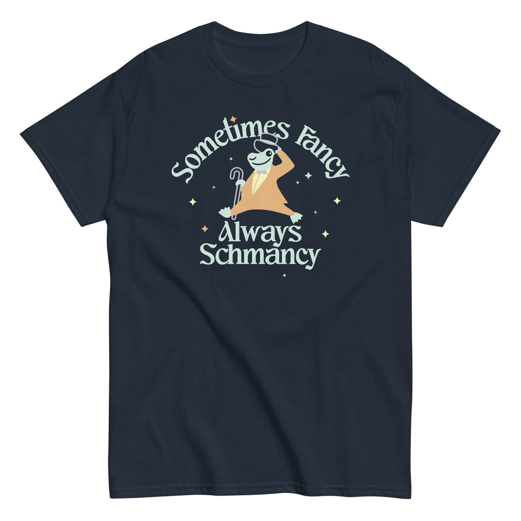 Sometimes Fancy Always Schmancy Men's Classic Tee