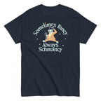 Sometimes Fancy Always Schmancy Men's Classic Tee