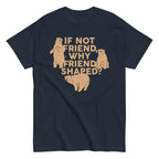 If Not Friend. Why Friend Shaped? Men's Classic Tee