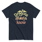 Dragons Always Know Men's Classic Tee