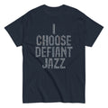 I Choose Defiant Jazz Men's Classic Tee