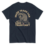 More Trash Can Less Trash Can't Men's Classic Tee