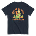 Here To Do Some Lollygaggin Men's Classic Tee