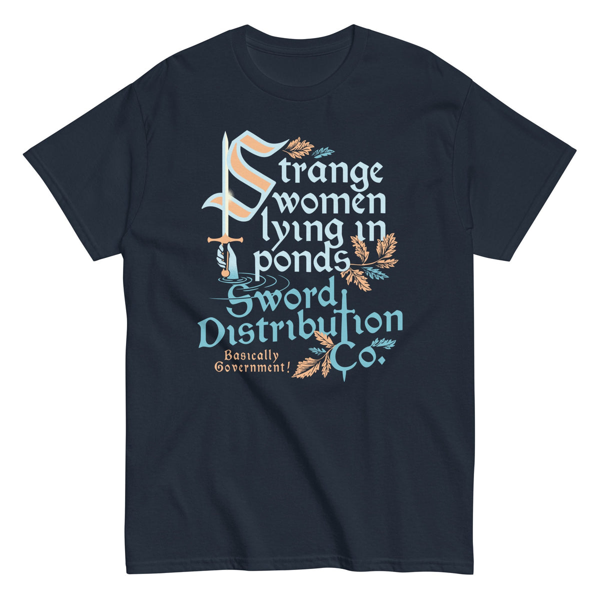 Strange Women Lying In Ponds Sword Distribution Co Men's Classic Tee